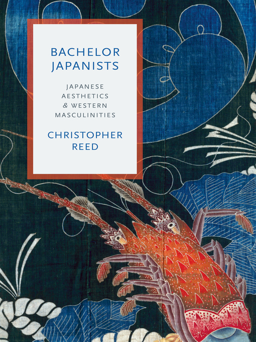 Title details for Bachelor Japanists by Christopher Reed - Available